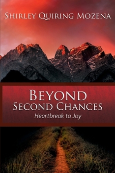 Paperback Beyond Second Chances: Heartbreak to Joy Book