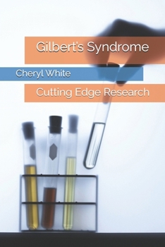 Gilbert’s Syndrome: Cutting Edge Research