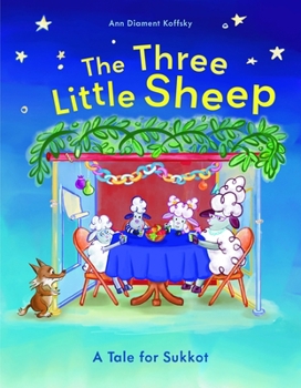 Hardcover The Three Little Sheep: A Tale for Sukkot Book