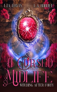 A Cursed Midlife: A Life After Magic Mystery (Witching After Forty)