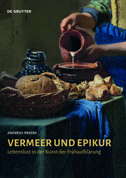 Hardcover Vermeer Und Epikur: Lebenslust in Der Kunst Der Frühaufklärung [German] Book