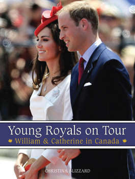 Paperback Young Royals on Tour: William & Catherine in Canada Book