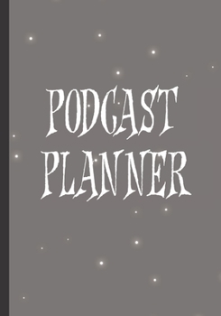 Podcast Planner: Notebook  /  Journal  For Podcasting To Plan Your Show