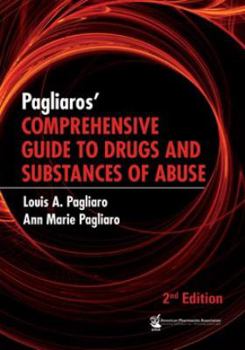 Hardcover Pagliaro's Comprehensive Guide to Drugs and Substances of Abuse Book