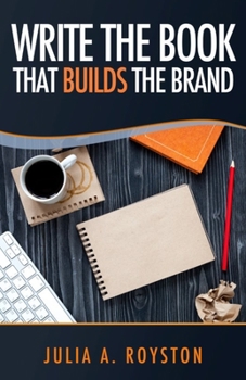Paperback Write the Book that Builds the Brand Book
