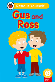 Hardcover Gus and Ross (Phonics Step 4): Read It Yourself - Level 0 Beginner Reader Book