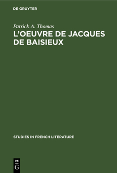 Hardcover L'Oeuvre de Jacques de Baisieux: Edition Critique [French] Book