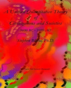 Paperback A Unified Quantitative Theory of Civilizations And Societies: 9600 Bc - 2100 Ad Book