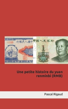 Paperback Une petite histoire du yuan renminbi (RMB) [French] Book