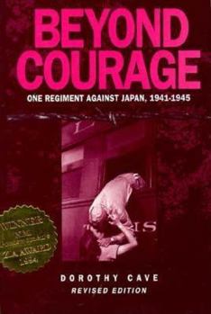 Paperback Beyond Courage: One Regiment Against Japan, 1941-1945 Book