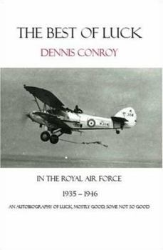 Paperback The Best of Luck, in the Royal Air Force 1935-1946 Book