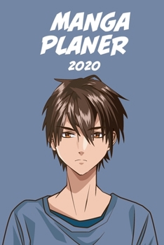 Manga Planer 2020 [Wöchentlich] [6x9]: Anime Manga Kalender Organizer Kalender Zeitplan für Produktivität und Zeitverwendung, Junge braune Augen blauer Hintergrund (German Edition)