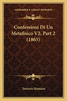 Paperback Confessioni Di Un Metafisico V2, Part 2 (1865) [Italian] Book