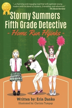 Paperback Stormy Summers Fifth Grade Detective: Home Run Hijinks Book