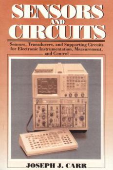 Paperback Sensors & Circuits: Sensors, Transducers, & Supporting Circuits for Electronic Instrumentation Measurement and Control Book