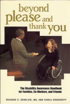 Paperback Beyond Please and Thank You: The Disability Awareness Handbook for Families, Co-Workers and Friends Book