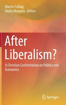 Hardcover After Liberalism?: A Christian Confrontation on Politics and Economics Book