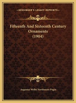 Hardcover Fifteenth And Sixteenth Century Ornaments (1904) Book