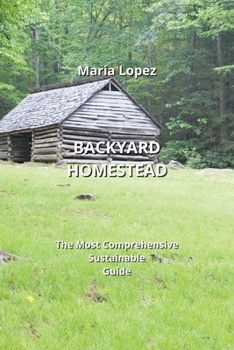 Paperback Backyard Homestead: The Most Comprehensive Sustainable Guide Book