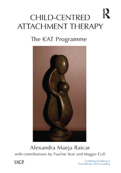 Hardcover Child-Centred Attachment Therapy: The Ccat Programme Book