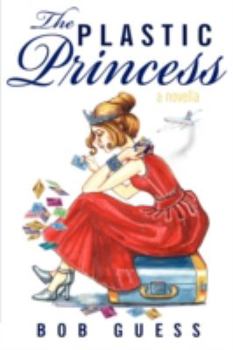 Paperback The Plastic Princess: A Novella Book