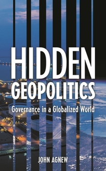 Hardcover Hidden Geopolitics: Governance in a Globalized World Book