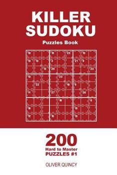 Paperback Killer Sudoku - 200 Hard to Master Puzzles 9x9 (Volume 1) Book