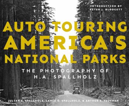 Hardcover Auto Touring America's National Parks: The Photography of H.A. Spallholz Book