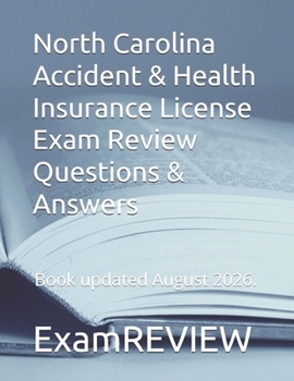 North Carolina Accident & Health Insurance License Exam Review Questions & Answers