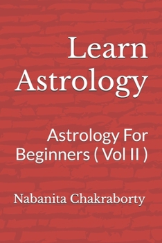 Paperback Learn Astrology: Astrology For Beginners ( Vol II ) Book