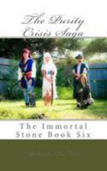 Paperback The Purity Crisis Saga: The Immortal Stone Book Six Book