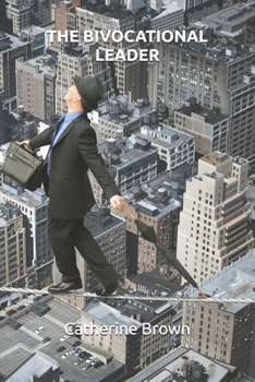 THE BIVOCATIONAL LEADER