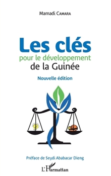 Les clés pour le développement de la Guinée: Nouvelle édition (French Edition)