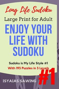 Paperback Long Life Sudoku: Enjoy Your Life With Sudoku Book