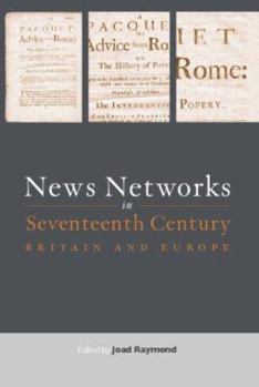 Hardcover News Networks in Seventeenth Century Britain and Europe Book