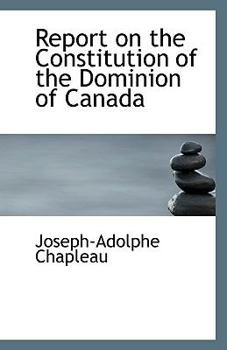 Paperback Report on the Constitution of the Dominion of Canada Book