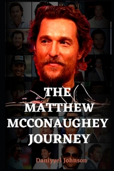 Paperback The Matthew McConaughey Journey Book