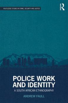 Hardcover Police Work and Identity: A South African Ethnography Book