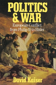 Politics & War: European Conflict from Philip II to Hitler
