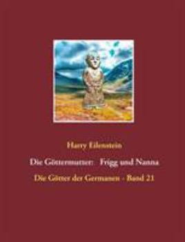 Paperback Die Göttermutter: Frigg und Nanna [German] Book