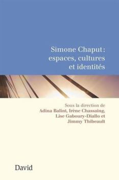 Simone Chaput : espaces, cult. et ident.