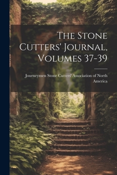 Paperback The Stone Cutters' Journal, Volumes 37-39 Book