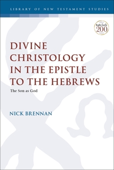 Paperback Divine Christology in the Epistle to the Hebrews: The Son as God Book