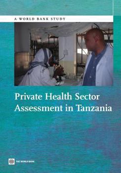 Paperback Private Health Sector Assessment in Tanzania Book