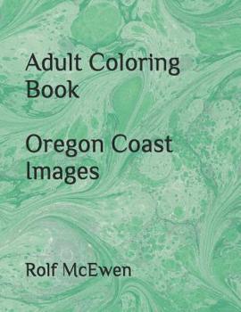 Paperback Adult Coloring Book: Oregon Coast Images Book