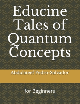 Paperback Educine Tales of Quantum Concepts: For Beginners Book