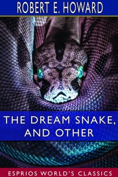 Paperback The Dream Snake, and Other (Esprios Classics) Book