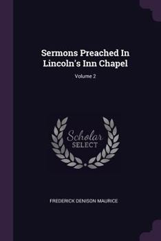 Paperback Sermons Preached In Lincoln's Inn Chapel; Volume 2 Book