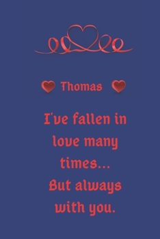 Paperback I love you Thomas notebook/journal valentine gift: lined notebook/journal gift, 120 pages 6x9 soft cover matte finish Book