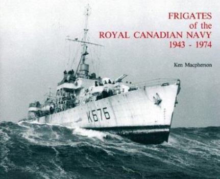 Hardcover Frigates of Royal Canadian Navy: 1943-1974 Book